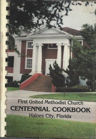 Haines City Fl 1990 First Methodist Church Centennial Cook Book Local Ads Rare