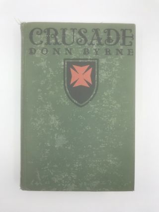 1928 Vtg Crusade Donn Byrne Middle Ages Medieval Knights Templar Holy Lands Arab