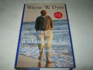 Signed By Wayne W.  Dyer - Wisdom Of The Ages: 60 Days To Enlightenment - Hb Dj