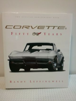 Corvette 50th Official Anniversary Book Fifty Years By Randy Leffingwell Great