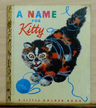 Little Golden Book 55 - A Name For Kitty - Feodor Rojankovsky Art - 1948 Hc 1st
