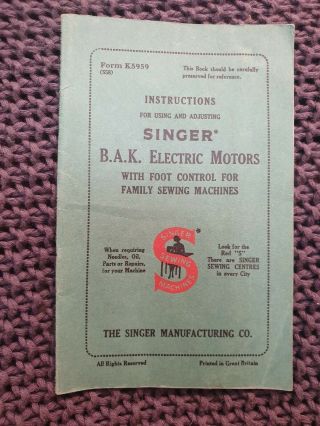 Singer B.  A.  K.  Electric Motors With Foot Control Instructions - Vintage Booklet