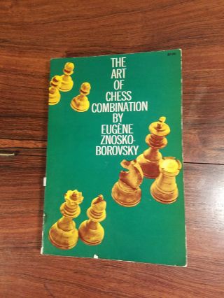 The Art Of Chess Combination By Eugene Znosko - Borovsky Paperback