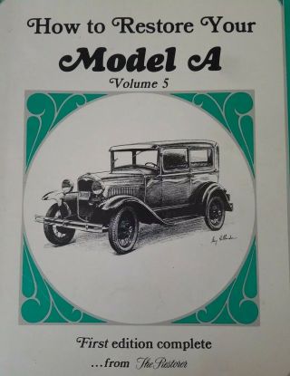 How To Restore Your Model A First Edition,  Complete,  Vol.  5 1990