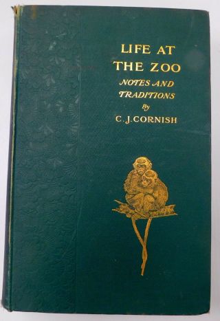 Life At The Zoo By C.  J.  Cornish 1896 - Antique Illustrated Hardback Book - E39