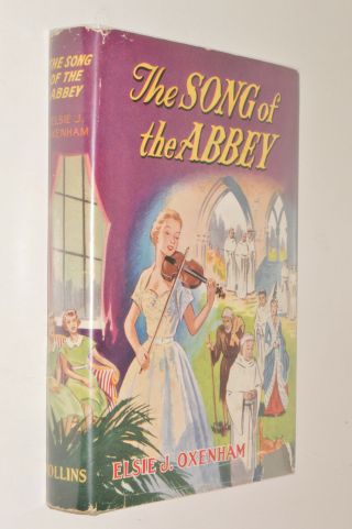 Elsie J Oxenham The Song Of The Abbey Hb Dj 1954 First Edition Abbey Girls
