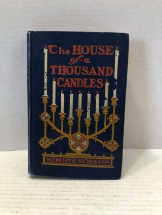 The House Of A Thousand Candles - Meredith Nicholson 1905 First Edition