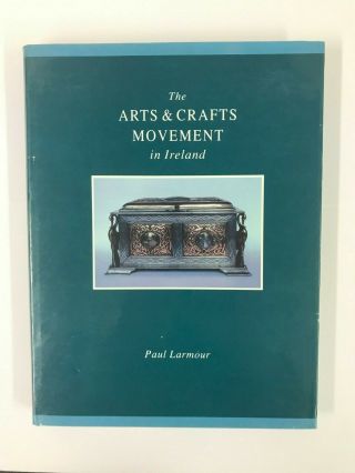 The Arts And Crafts Movement In Ireland By Paul Larmour Antigue & Vintage Book