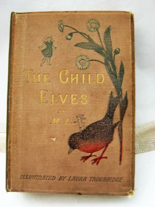The Child Elves,  A Fairy Tale Founded On Facts By M.  L.  Circa Late 1800 