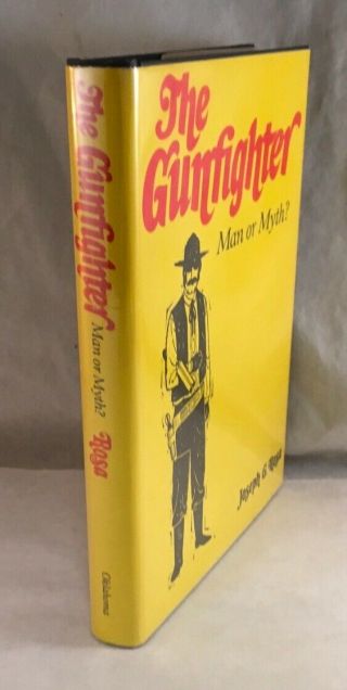 The Gunfighter Man Or Myth? By Joseph G.  Rosa Western History 1st Edition Book