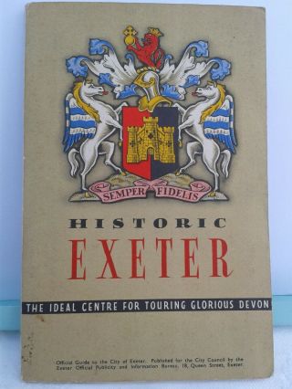 Historic Exeter.  Illustrated Paperback.  Official Guide To The City Of Exeter.  1949