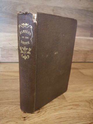 Rare Antique Travel Book 1835 Rambles In Northumberland & Scottish Borders