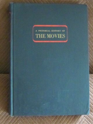 A Pictorial History Of The Movies 1889 - 1949 By Deems Taylor - Lst Revised Ed 1950