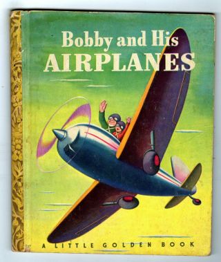 Bobby And His Airplanes Vintage Childrens 1st " A " Ed.  Little Golden Book 69