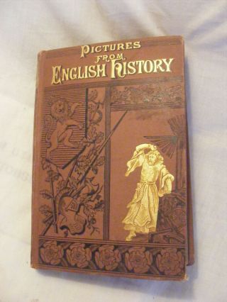 Pictures From English History (1883/illustrated/maps/1st.  Ed. ) Coleman E.  Bishop