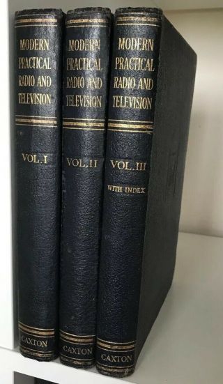 Modern Practical Radio And Television Volumes 1 - 3.  Caxton Press 1948 Hb Books