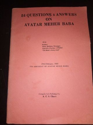 84 Questions & Answers On Avatar Meher Baba 1969 A.  C.  S.  Chari