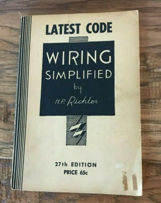 Vintage Wiring Simplified Latest Code H.  P.  Richter Electrical Electrician Trade