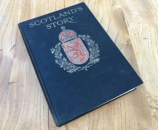 H.  E.  Marshall - Scotland’s Story,  A History Of Scotland For Boys And Girls