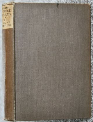 A.  A Milne - Three Plays - Uk 1st Edition 1923 Chatto Winnie The Pooh Author