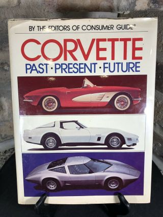 Corvette Past Present Future By The Editors Of Consumer Guide 1982 Rare Book