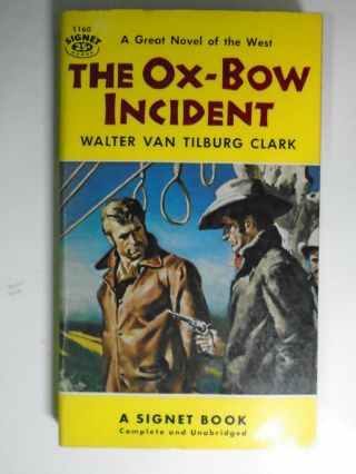 The Ox - Bow Incident,  Walter Van Tilburg Clark,  Signet Paperback,  1954