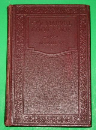 1925 The Marvel Cookbook Georgette Macmillan Recipes First Edition Rare Vintage