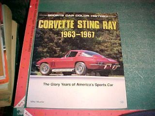 1963 - 1967 Corvette Sting Ray Glory Years Sports Car Color History By Mueller Vg