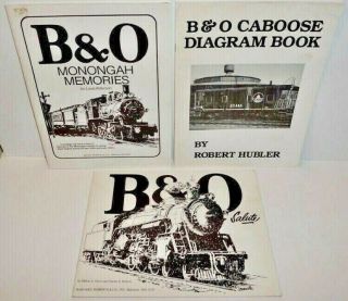 3 B&0 Railroad " Caboose Diagram Book ",  " B&o Salute " & " B&o Monongah Memories "