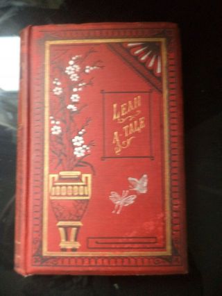 Antique Book - Leah A Tale By Mrs S A Orr - Published 1881 By William Nimmo