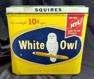 Old Advertising Tobacco Tin White Owl Squires 10 Cent Cigar Blended With Havana