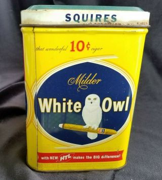 Old Advertising Tobacco Tin WHITE OWL SQUIRES 10 Cent CIGAR Blended With Havana 2