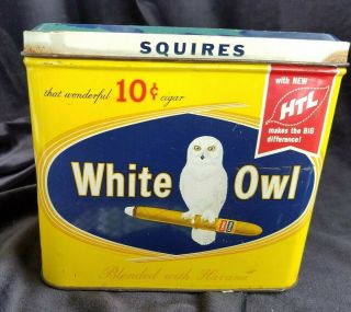 Old Advertising Tobacco Tin WHITE OWL SQUIRES 10 Cent CIGAR Blended With Havana 3