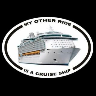 " My Other Ride Is A Cruise Ship " Vacation Royal Caribbean Princess Decal Dream