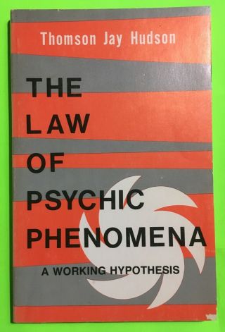 Vtg The Law Of Psychic Phenomena: A Hypothesis Thomsonjayhudson (pb 1970