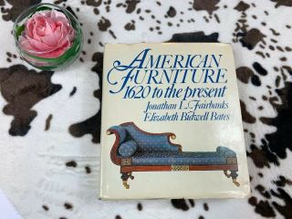 American Furniture 1620 To The Present By Jonathan L.  Fairbanks