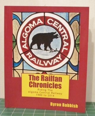 Algoma Central Railway - The Railfan Chronicles Byron Babbish Ln