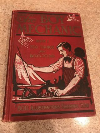 The Boy Mechanic Book 1,  700 Things For Boys To Do Popular Mechanics Book 1913