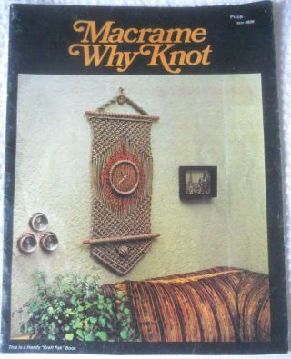 Vintage 1976 Macrame Why Knot Pattern Book Plant Hangers Wall Hangings Wine Rack