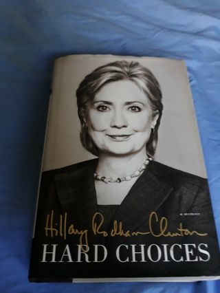 Signed Hillary Clinton Hard Choices 2014 Hc 1st Ed/1st Print
