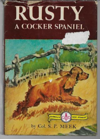 Rusty A Cocker Spaniel,  Colonel S P Meek,  1938 Hardcover Dust Jacket