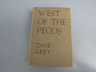 Vintage Collectible Books / 1937 Zane Grey Hardcover.  West Of The Pecos.