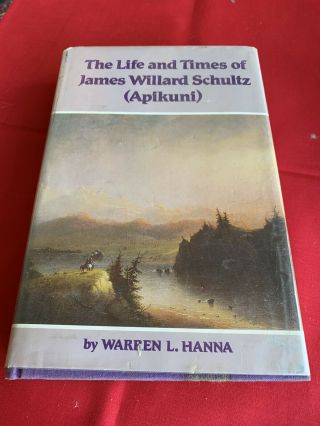 The Life And Times Of James Willard Schultz (apikuni) - 1986 Dj - Xlib