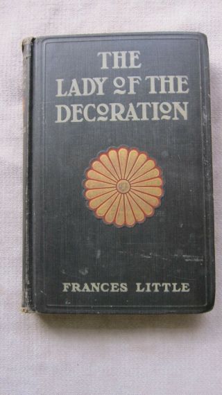 Old Book The Lady Of The Decoration By Frances Little 1908 Fc - Gc