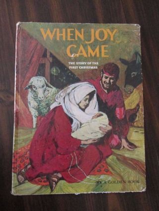 When Joy Came The Story Of The First Christmas Golden Book 1972