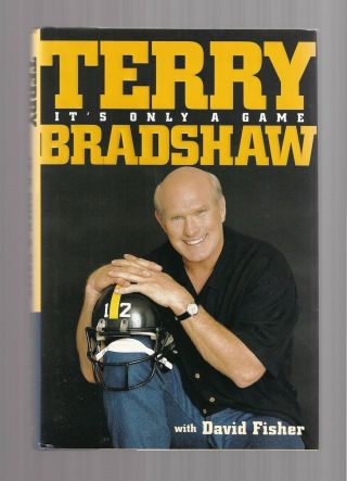 Terry Bradshaw Memoir 2001 Its Only A Game 1st Ed Hardback/dj Vtg Pa Nfl La Fine