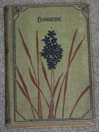 Evangeline A Tale Of Acadia,  Henry Longfellow,  Early 1900 Hardcover
