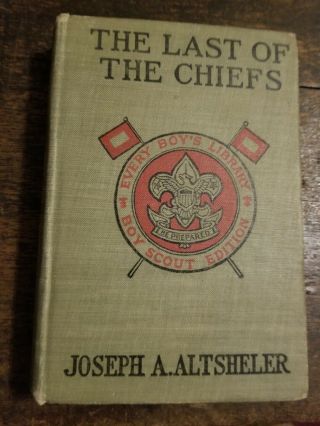 1909 The Last Of The Chiefs A Story Of The Great Sioux War Boy Scout Edition