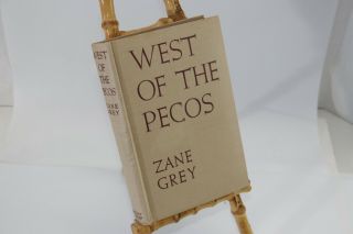 West Of The Pecos By Zane Grey 1937 Grosset & Dunlap
