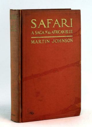 Martin & Osa Johnson First Edition 1928 Safari A Saga Of The African Blue Hc
